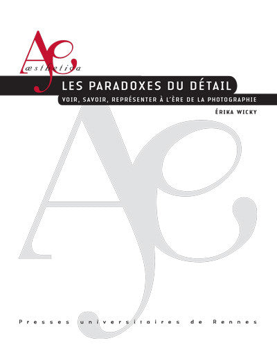 CV102 - Érika Wicky, Les paradoxes du détail - Daniel Fiset