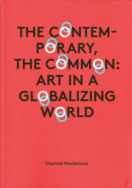 CV98 - The Contemporary, the Common: 
Art in a Globalizing World - Michael Frederick Rattray