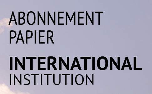 Abonnement papier [International] - Institution